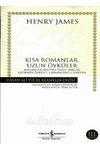 KISA ROMANLAR, UZUN ÖYKÜLER -Madam de Mauves, Daisy Miller, Erdemin Öyküsü,Ormandaki Canavar- 3. bs.
