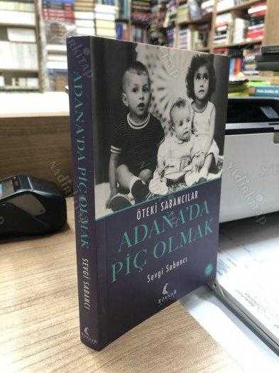 ADANA'DA PİÇ OLMAK - ÖTEKİ SABANCILAR, Sevgi Sabancı - Kitap - kitantik |  #2172411000034