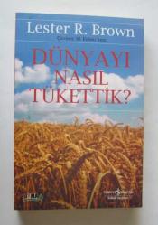 Dünyayı Nasıl Tükettik?