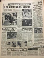 HÜRRİYET GAZETESİ  18 EYLÜL 1965 YIL :18 SAYI :6245---Hasan Işık Dış Politika da Hiç Bir Baskı Olamaz Dedi ---Demokratik Kooperatif ve Gezici Bankalar Açılacak---Irak ta bir darbe teşebbüsü önlendi ---Karısı ile üvey kızı kollarından tuttu ,üvey oğlu da bıçakladı ----Matematikten başka bir şey düşünmüyor ----Sakarya da ki büyük  tatbikatta  düşman dökülecek ---Trafik müdürü Balcı da  şoförler için  seminer açtı ---Barış Gücünün  Bir Uçağı Düştü ---Para yollama rekortmeni  Türk işçisi ---Minibüsçüler  iki aydan beri Belediye ye  rüsum ödemiyor ---Askeri masraflar kısılıp cehaletle  savaşılacak ---5 Er golü nasıl  yedik ?---Beşiktaş -I.Spor  karşılaşıyor --Hezimete rağmen Galatasaraylı 3 futbolcu başarı primi alacak ---Ümit takımımız  açıklandı ---Hakem Komitesinin bir  hareketi üzüntü yarattı ---Güzel vücutlu olanlar  revaçta ---Şenol değme aktörlere taş çıkartacak  kadar usta ---Seçimlerden sonra bir de  sayım var ---Yunanlılar sınır taşlarımızın  geriye çekilmesini  istedi ----