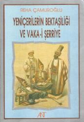 YENİÇERİLERİN BEKTAŞİLİĞİ VE VAKA-İ ŞERRİYE