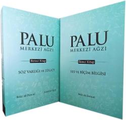 Palu Merkez Ağzı Söz Varlığı ve Lügatı / Palu Merkez Ağzı Ses ve Biçim Bilgisi