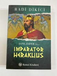 İmparator Heraklius; Şans, Zafer ve ...