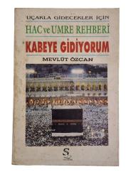 HAC VE UMRE REHBERİ kabeye gidiyorum ( UÇAKLA GİDECEKLER İÇİN )