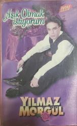 YILMAZ MORGÜL Aşık Olmak İstiyorum