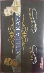 ATİLLA KAYA Hatıralar Gücüm Yetmiyor