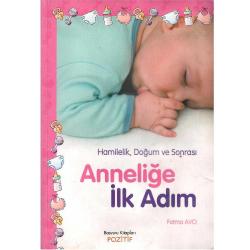 Anneliğe İlk Adım Hamilelik Doğum ve Sonrası - Fatma Avcı