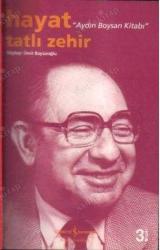 Hayat Tatlı Zehir / Aydın Boysan Kitabı