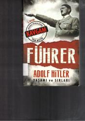 FÜHRER - ADOLF HİTLER YAŞAMI ve SIRLARI - TAM METİN