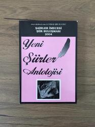 Yeni Şiirler Antolojisi - Şairler İmecesi Şiir Buluşması 2004