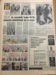 HÜRRİYET GAZETESİ 10 MAYIS 1968 YIL :21 SAYI :7195--Kalp nakli için  alarm verildi  ama --Çılgına dönen Amerikalı genç kızı Hans 'ın  kolları arasından zor aldılar ---Türk -iş genel sekreteri Tunç Mehmet  Turgut  için :Şımarık Bakan dedi --Fransa da ki savaş öğrenciler kazandı ---58 yaşında ki  kadın düğünde kafayı çekip  aşka gelince tabancaya sarıldı :1 ölü var ---70 inden sonra tek başına yola çıkıp Meryem Ana da hacı olan Viyanalı Elfride Nine ,İzmir de yolunu kaybetti ---Varol Galatasaray la anlaştı --1 Milyon lira :Belçikalılar ,İstanbul da  hasılatını Beşiktaş ın alacağı bir maça da hazır --Eskişehir -Göztepe maçı  gece oynanacak ---64 yaşındaki kadın 96 'lık annesine bakabilmek için iş arıyor --Eski Tarzan beşinci  karısı ile Majorca adasında dinleniyor ---Çağlayangil Kipriyanu ile görüştü ---CKMP ,Personel kanunun uygulanması  için Anayasaya Mahkemesine başvurdu ---