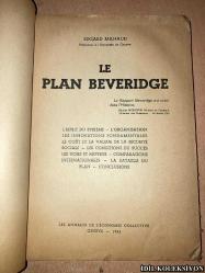 LE PLAN BEVERİDGE : L'ESPRIT DU SYSTEME / L'ORGANİSATİON LES INNOVATİONS FONDAMENTALES LE COUT ET LA VALEUR DE LA SECURİTE SOCİALE / LES CONDİTİONS DU SUCCES LES VOIES ET MOYENS / COMPARAİSONS INTERNATIONALES / LA BATAİLLE DU PLAN / CONCLUSİONS / EDGARD MILHAUD / LES ANNALES DE L'ECONOMİE COLLECTİVE / FRANSIZCA KİTAP (İÇECEK PLANI)