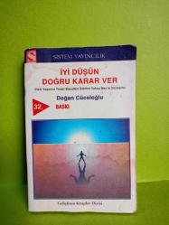 İYİ DÜŞÜN DOĞRU KARAR VER - ETKİLİ YAŞAMIN TEMEL BOYUTLARI ÜZERİNE YAKUP BEY'LE SÖYLEŞİLER 2.EL