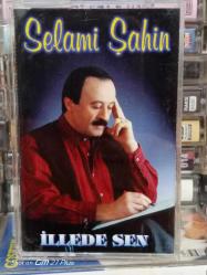 SELAMİ ŞAHİN İLLEDE SEN