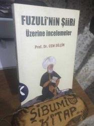 FUZULİ'NİN ŞİİRİ ÜZERİNE İNCELEMELER