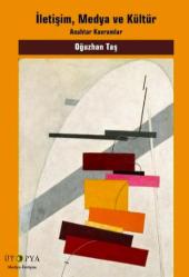 İLETİŞİM, MEDYA VE KÜLTÜR - Anahtar Kavramlar