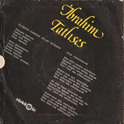 İBRAHİM TATLISES / ÖLÜRSEM KABRİME GELME İSTEMEM, SENİ YAKACAKLAR