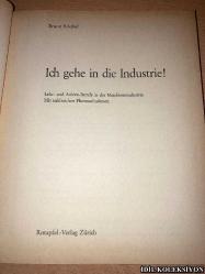ICH GEHE İN DİE INDUSTRİE ! : LEHR UND ANLERNBERUFE İN DER MASCHİNENİNDUSTRİE MİT ZAHLREİCHEN PHOTOAUFNAHMEN / ROTAPFEL VERLAG / ALMANCA KİTAP (SEKTÖRE GİDİYORUM! : ÇOK FAZLA FOTOĞRAF İLE MAKİNE SANAYİİNDE ÖĞRETİM VE EĞİTİM MESLEKLERİ)