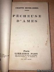 COLETTE HENRİ-ARDEL / PECHEUSE D'AMES / LİBRAİRİE PLON / FRANSIZCA KİTAP (RUHLARIN GÜNAHKÂRI)