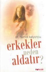 ERKEKLER NEDEN ALDATIR? (DR. HAMDİ KALYONCU)