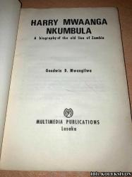 HARRY MWAANGA NKUMBULA : A BİOGRAPHY OF THE OLD LİON OF ZAMBİA / GOODWİN B. MWANGİLWA / MULTİMEDİA PUBLİCATİONS / İNGİLİZCE KİTAP (HARRY MWAANGA NKUMBULA: ESKİ ZAMBİYA ASLANININ BİYOGRAFİSİ) HAFİF YIPRANMALARI MEVCUT