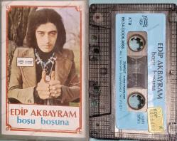EDİP AKBAYRAM BOŞU BOŞUNA