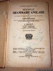 METHODE GASPEY -  OTTO - SAUER / NOUVELLE GRAMMAİRE ANGLAİSE : AVEC DE NOMBREUX EXERCİCES DE TRADUCTİON , DE LECTURE ET DE CONVERSATİON , SUİVİE DE VOCABULAİRES INDIQUANT LA PRONONCİATİON DE TOUS LES MOTS ANGLAİS EMPLOYES DANS L'OUVRAGE / A. MAURON - PAUL VERRİER / JULES GROSS EDİTEUR / FRANSIZCA KİTAP (YENİ İNGİLİZCE DİL BİLGİSİ: BİRÇOK ÇEVİRİ, OKUMA VE KONUŞMA ALIŞTIRMALARIYLA, ÇALIŞMADA KULLANILAN TÜM İNGİLİZCE KELİMELERİN ORANINI GÖSTEREN KELİMELER PAKETİ)