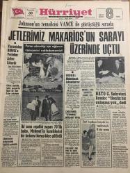 HÜRRİYET GAZETESİ 30 KASIM 1967 YIL :20 SAYI :7038---Jetlerimiz Makarios un sarayı üzerinde uçtu ---Yunanistan Kıbrıs ta Yeniden Asker Çıkardı ---Edirne sınırında sahte pasaportlu güzel bir Rum kadın yakalandı ---İnönü aldatılmak istemiyoruz ---İki sene ırgatlık yapan 70 lik baba ,Mehmet in  kemiklerini bir torbaya koyup köye götürdü ---Çağlayangil :Tutumumuz değişmedi diyor ---NATO :Sekreteri Brosio :Henüz bir anlaşma yok dedi ---Özel okullar genel teftişe tutulacak ---Büyü için oğullarına işkence yapan karı-koca  tutuklandı ---Hollanda da elçiliklerde  çalışan  sekreterler Türk  Gecesi tertiplendi ---Bursaspor İzmirspor u Kupadan eledi :2-1---Fenerbahçe yi yenmek bizim için zor değil ---Hakkı Yeten H.Tepe Maçı Beşiktaş için dönüm noktası olacak dedi ---Bir hiç yüzünden beni mahvettiler ---Türkiye nin en kısa  boylu  forveti 9 maçta  49 gol attı ---Madeni yağ karışık zeytinyağı ,kanser  ve zatürree yapıyor ---Mumyalar Vadisinde 900 yıllık  ceset ve kiliseler  var ---
