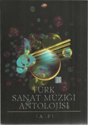 Türk Sanat Müziği Antolojisi 1. cilt (A-F)