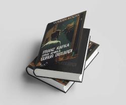 FRANZ KAFKA GÖRSE BENİMLE GURUR DUYARDI