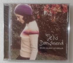 MELİS DANİŞMEND / Biraz gülmek istiyorum