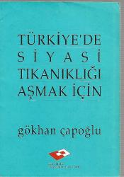 Türkiye'de Siyasi Tıkanıklığı Aşmak İçin