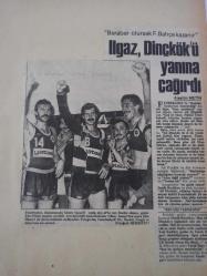 16 Mart 1984 - ''Beraber olursak Fenerbahçe kazanır'' - Faruk Ilgaz, Dinçkök'ü yanına çağırdı - Fenerbahçe, deplasmanda Güney Sanayi'yi yenip play-off'ta yarı finalist olunca, gözler Efes Pilsen maçına çevrildi - Gazete haberi - Tek Yaprak Arkalı Önlüdür