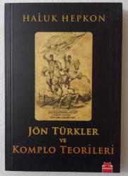 JÖN TÜRKLER VE KOMPLO TEORİLERİ ~ [ 1. İLK BASKI ]