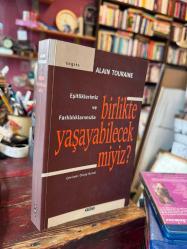 EŞİTLİKLERİMİZ VE FARKLILIKLARIMIZLA BİRLİKTE YAŞAYABİLECEK MİYİZ?