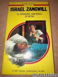 ISRAEL ZANGWILL / IL GRANDE MISTERO DI BOW / I CLASSİCİ DEL GİALLO MONDADORİ / ARNALDO MONDADORİ EDİTORE / İTALYANCA KİTAP , ROMAN (YAY'IN BÜYÜK GİZEMİ)