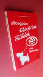 KÖPEĞİNİZE KUANTUM FİZİĞİNİ NASIL ÖĞRETİRSİNİZ ?