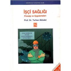 İşçi Sağlığı Prensip ve Uygulamaları  - Turhan Akbulut