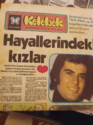Kelebek Ev Gazetesi manşet  sayfası -  28 Eylül 1975 -  Tarık Akan,Hakan Balamir Kadir İnanır,hayallerindeki kızlar