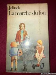 HENRİETTE JELİNEK / LA MARCHE DU FOU / LİBRAİRİE GALLİMARD / FRANSIZCA KİTAP (ÇILGININ YÜRÜYÜŞÜ)