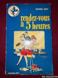 MARINA GREY / RENDEZ VOUS A CINQ HEURES / CALMAN LEVY EDİTEURS / FRANSIZCA KİTAP (SAAT BEŞTE TOPLANTI)