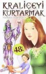 Kraliçeyi Kurtarmak Vladimir Tumanov  GÜNIŞIĞI KİTAPLIĞI