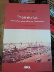 İMPARATORLUK * BRİTANYA'NIN MODERN DÜNYAYI BİÇİMLENDİRİŞİ