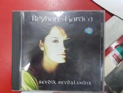 REYHAN KARACA SEVDİK SEVDALANDIK CD