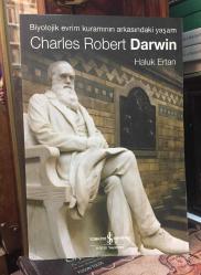 Charles Robert Darwin - Biyolojik Evrim Kuramının Arkasındaki Yaşam