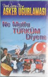 ASKER UĞURLAMASI NE MUTLU TÜRKÜM DİYENE DAVUL ZURNA İLE