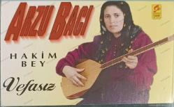 ARZU BACI HAKİM BEY. VEFASIZ