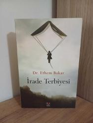 İRADE TERBİYESİ Dr. Ethem Bakar