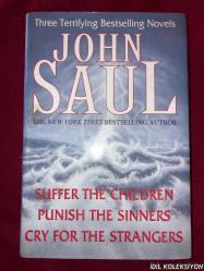 JOHN SAUL / SUFFER THE CHILDREN - PUNISH THE SINNERS - CRY FOR THE STRANGERS / WINGS BOOKS / İNGİLİZCE KİTAP (ÇOCUKLARA ACI ÇEKİN - GÜNAHKARLARI CEZALANDIRIN - YABANCILAR İÇİN AĞLAYIN)