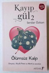 KAYIP GÜL 2 / Ölümsüz kalp ~ [ 1. İLK BASKI ]
